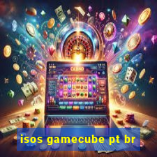 isos gamecube pt br